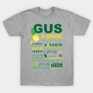 Gus, don't be ... T-Shirt